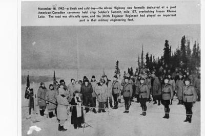 Soldier Summit, Mile 157 overlooking Kluane Lake, 
American-Canadian dedication ceremony. 
November 1942
